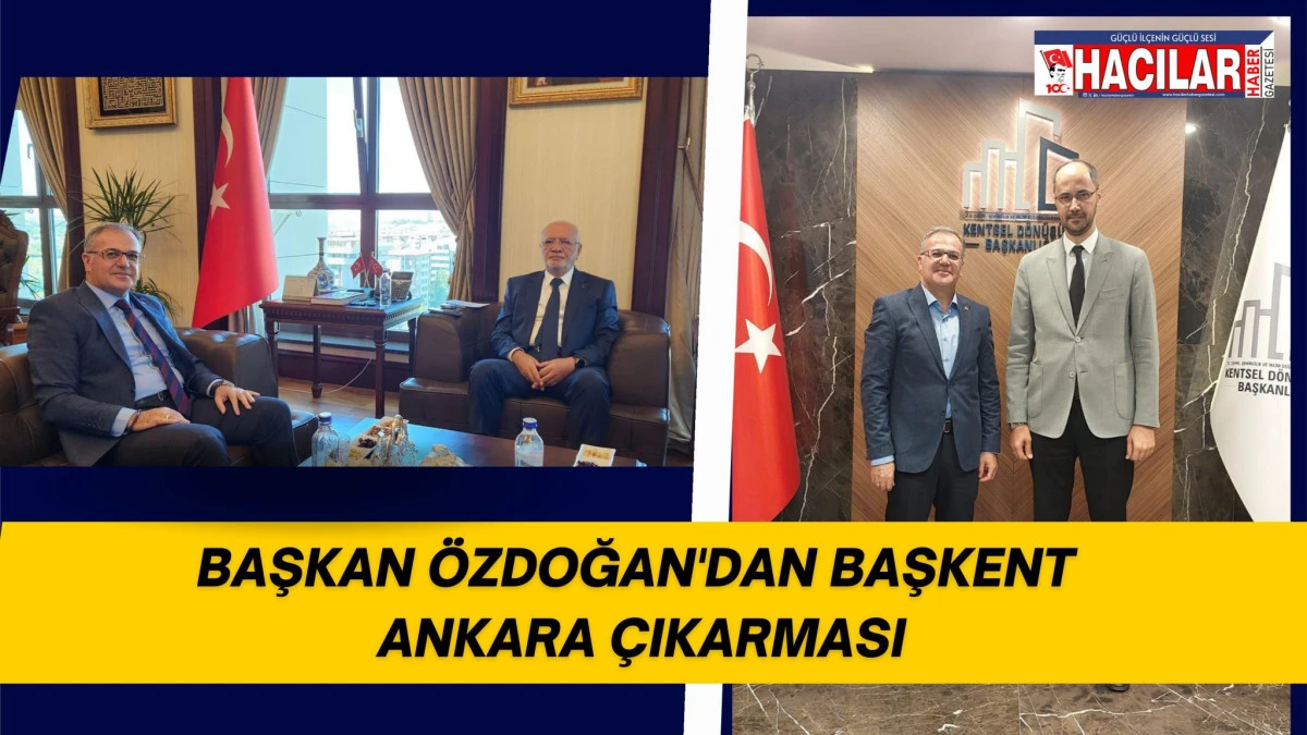 BAŞKAN ÖZDOĞAN'DAN BAŞKENT ANKARA ÇIKARMASI