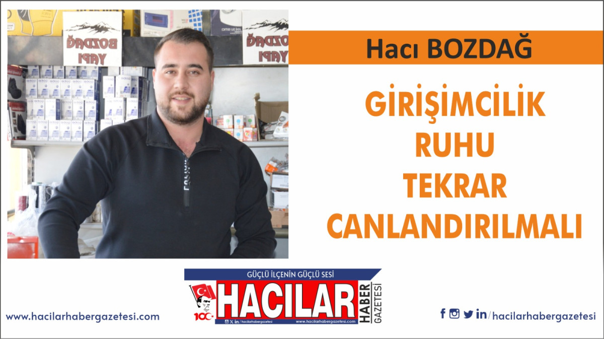 İLÇEMİZ GENÇLERİNİN  GİRİŞİMCİLİK RUHU TEKRAR CANLANDIRILMALI