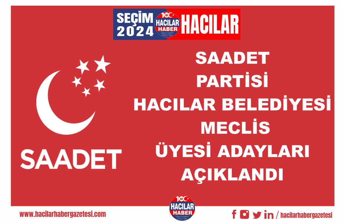 SAADET  PARTİSİ HACILAR BELEDİYESİ  MECLİS  ÜYESİ ADAYLARI  AÇIKLANDI