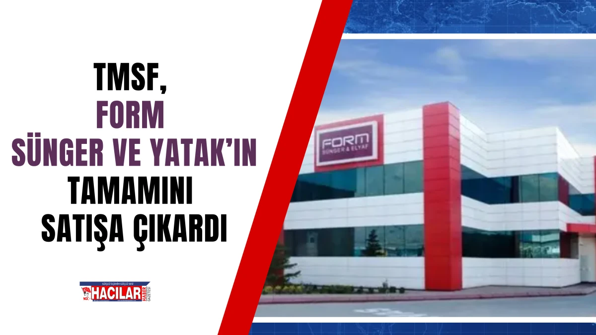 TMSF, FORM S&Uuml;NGER VE YATAK&rsquo;IN TAMAMINI SATIŞA &Ccedil;IKARDI